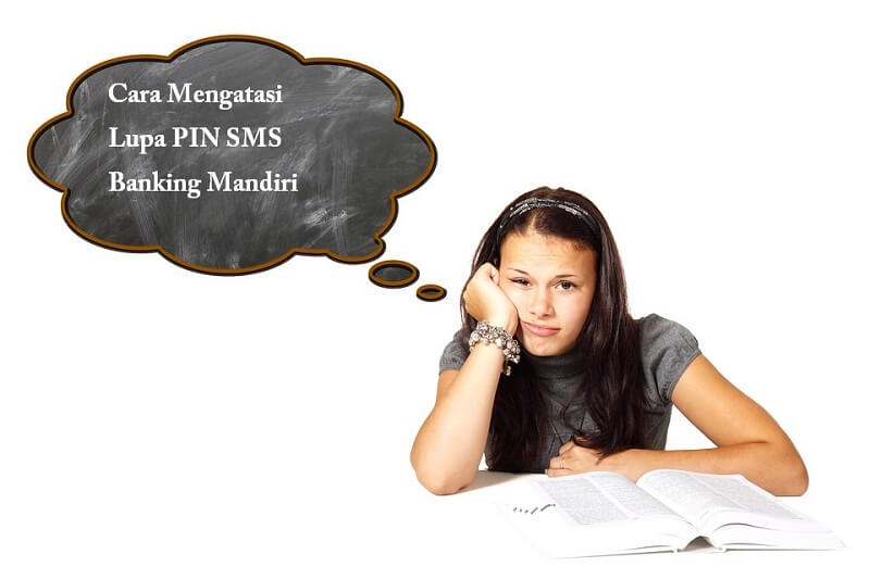 Cara Mengatasi Lupa PIN SMS Banking Mandiri